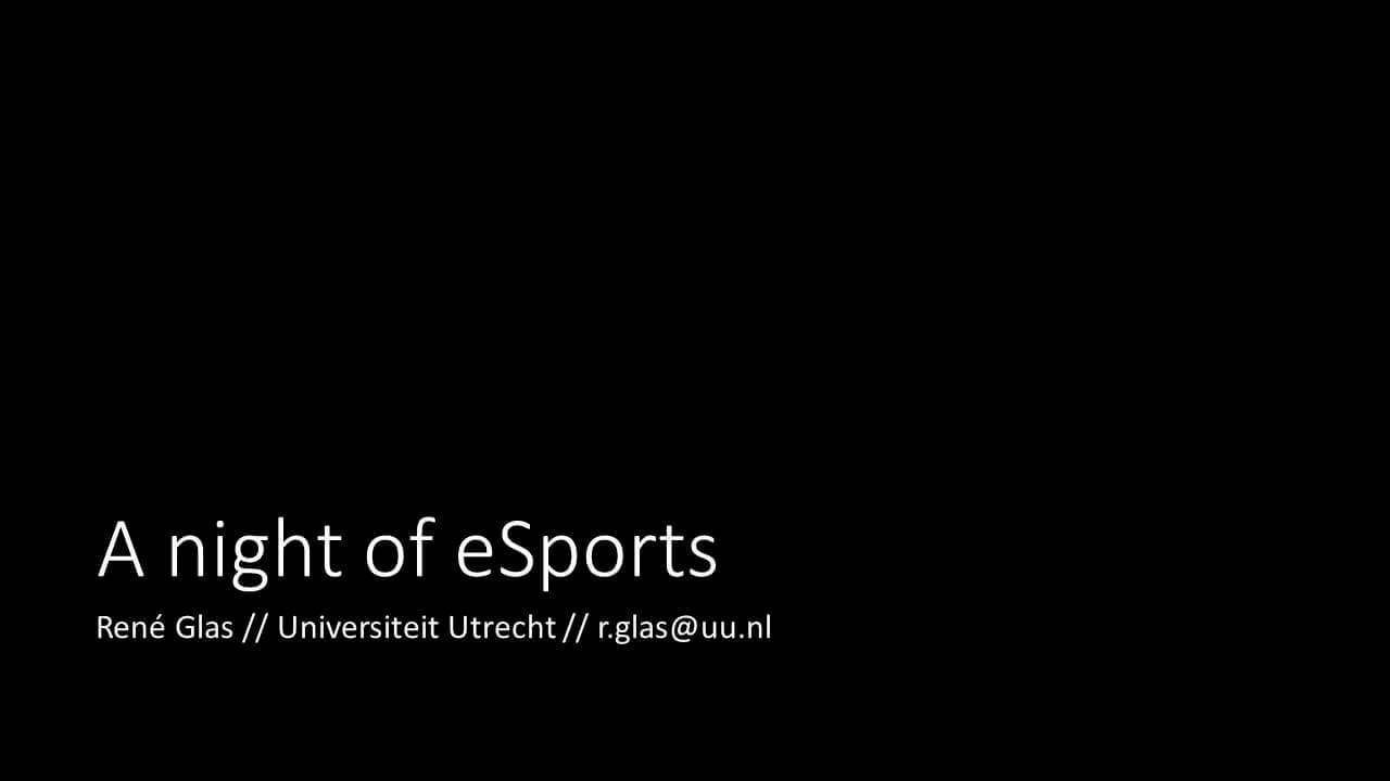 Thursday Night E-sports. Presentation René Glas 
