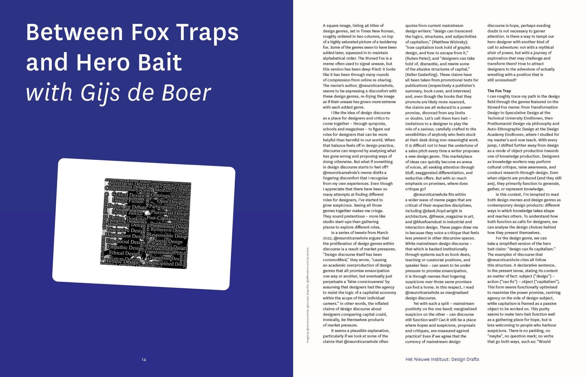 “Between Fox Traps and Hero Bait” written by Gijs de Boer for Design Drafts #1 in collaboration with Disegno. Images by @neuroticarsehole, @avocado_ibuprofen, @afffirmations and Gijs de Boer.