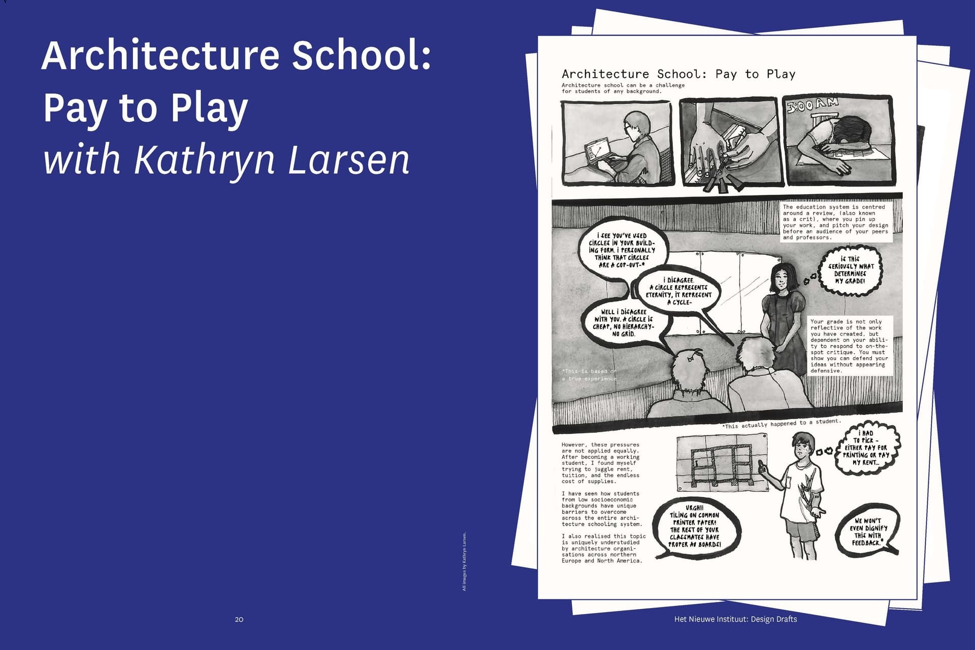 “Architecture School: Pay to Play” written by Kathryn Larsen for Design Drafts #1 in collaboration with Disegno. All images by Kathryn Larsen. 