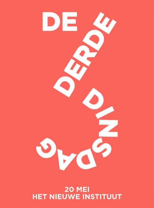 De Derde Dinsdag in Het Nieuwe Instituut 