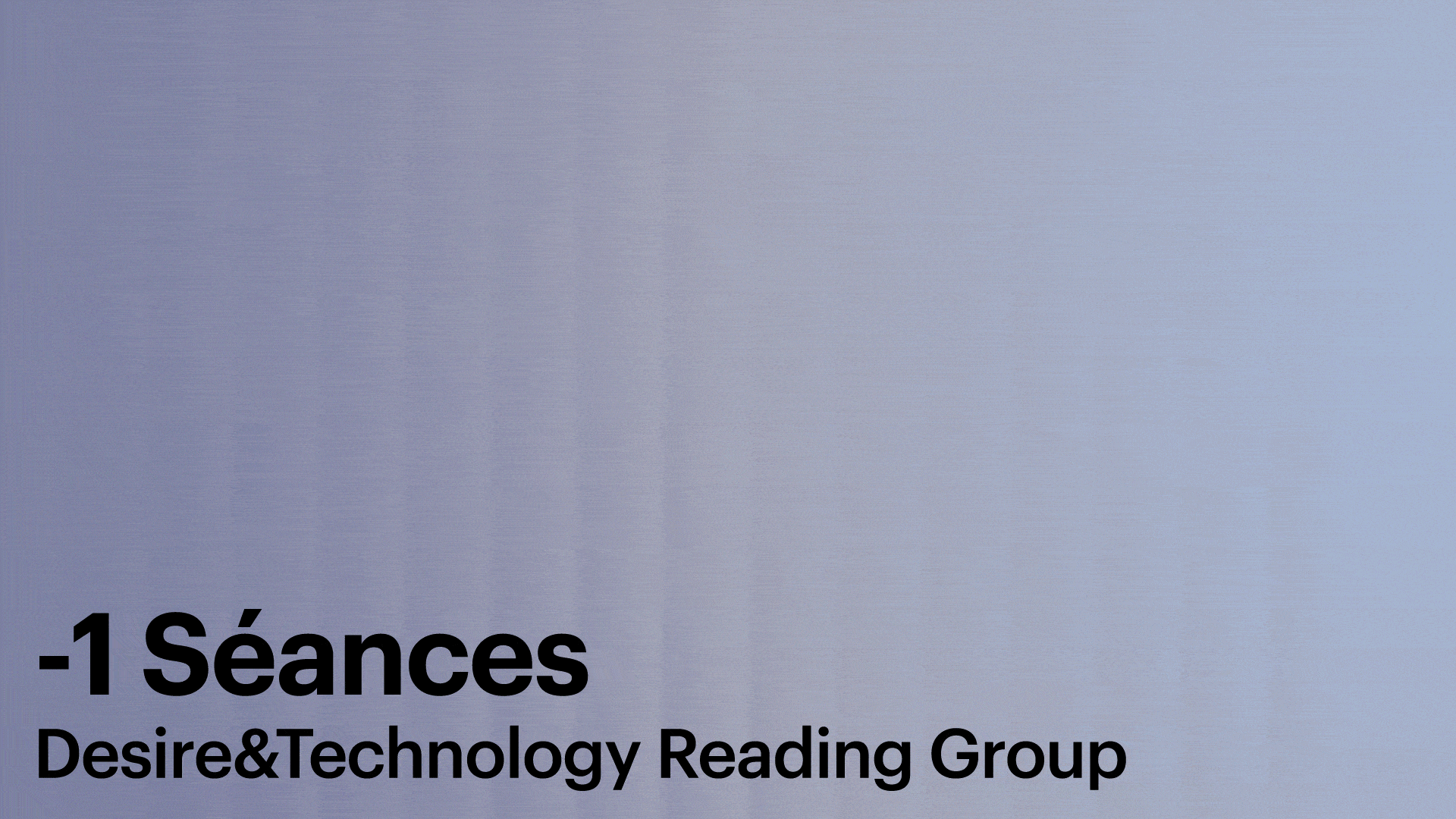 -1 Séances: Desire&Technology