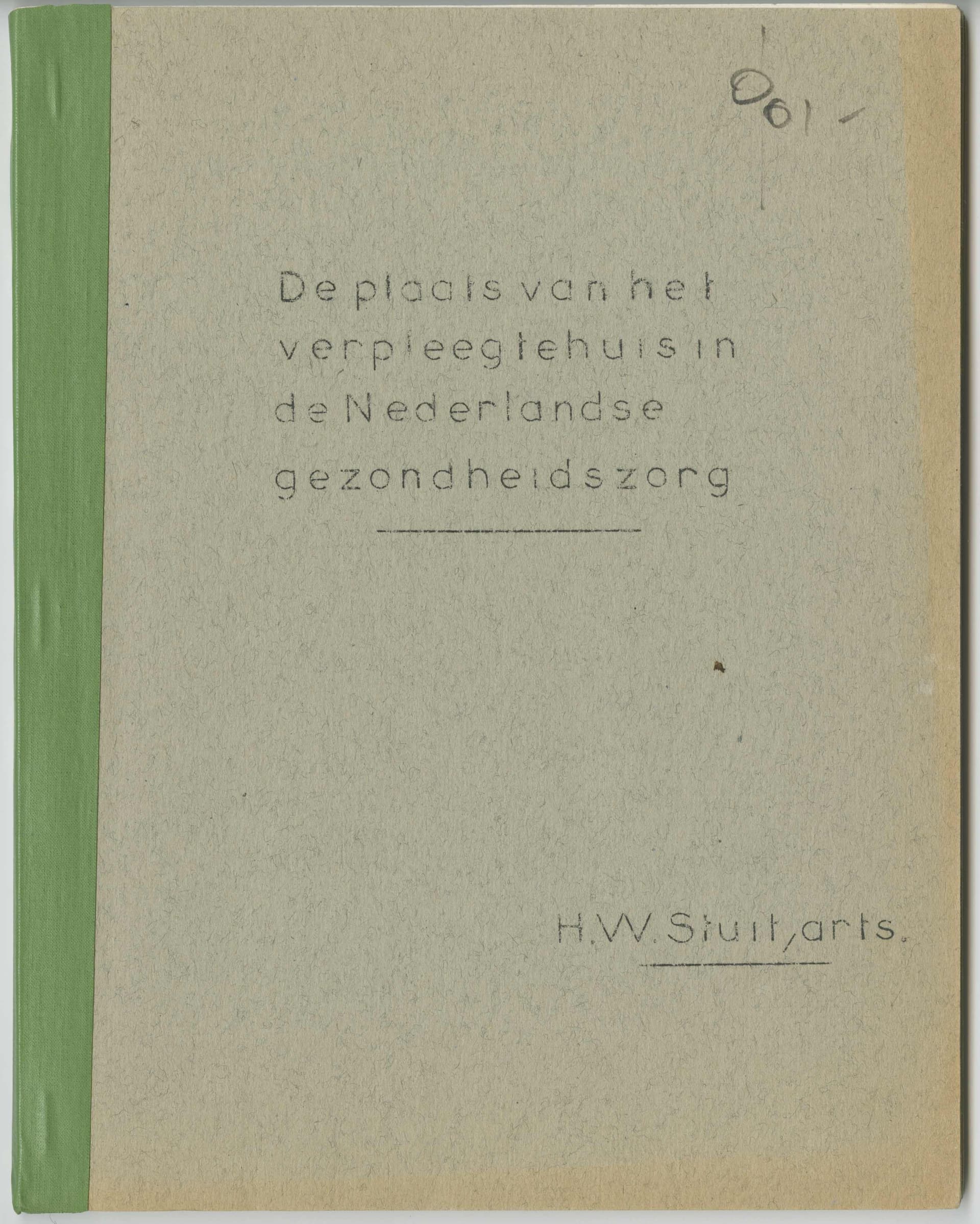 H.W. Stuit, The Place of the Nursing Home in Dutch Healthcare, 1966. Collection: Het Nieuwe Instituut, POTK d109 