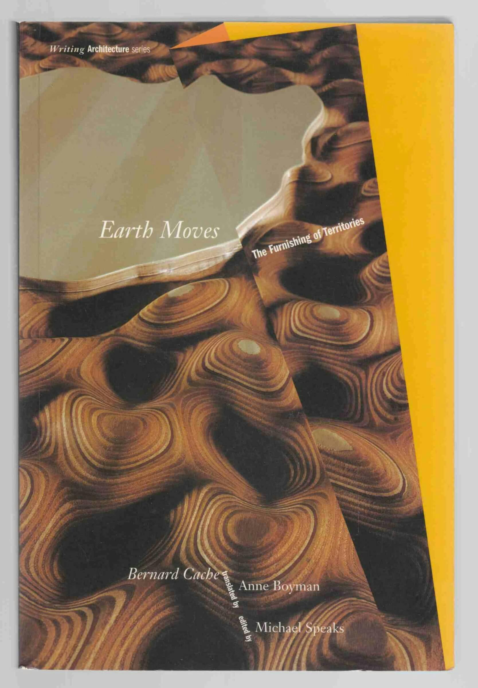 Earth Moves: The Furnishing of Territories, by Bernard Cache. Source: Riverwash Books
