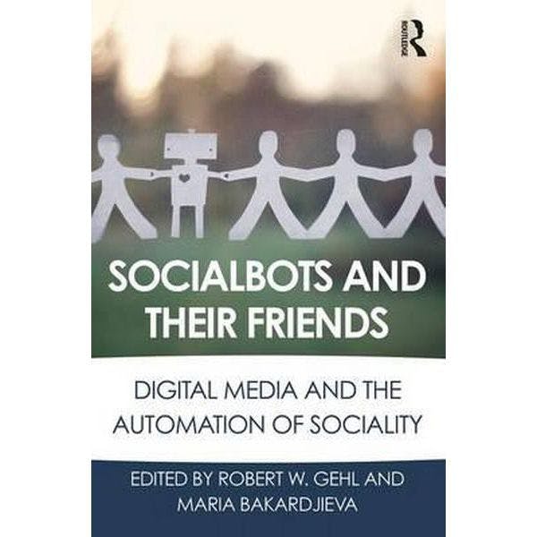  Socialbots & their Friends, Routledge, 2017. 