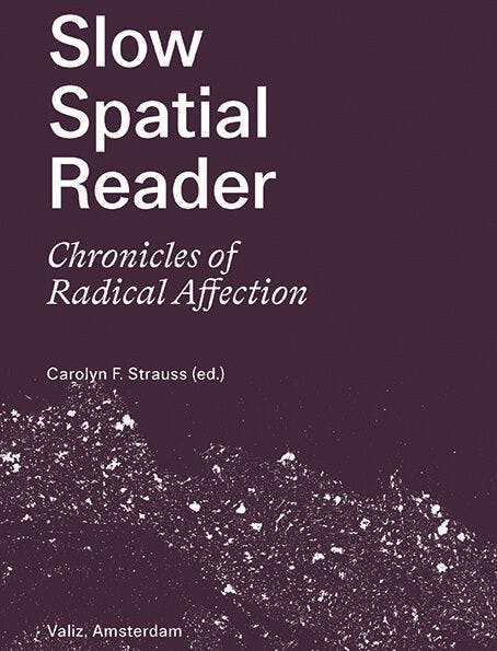 Cover of Slow Spatial Reader. Image by: Valiz, Amsterdam. 